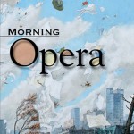 Morning Opera by bart Schneider
