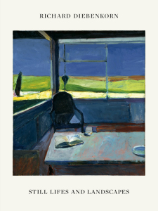 Richard Diebenkorn: Still Lifes and Landscapes